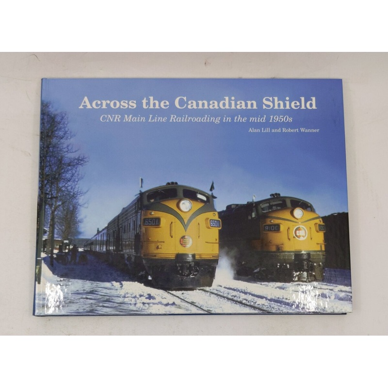 Across the Canadian Shield Hardcover Book By Alan Lill, Robert Wanner LN