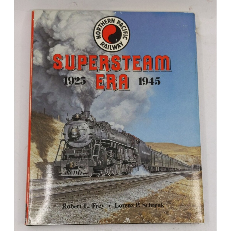 Northern Pacific Railway Hardcover Book By Robert L. Frey, Lorenz P. Schrenk EX