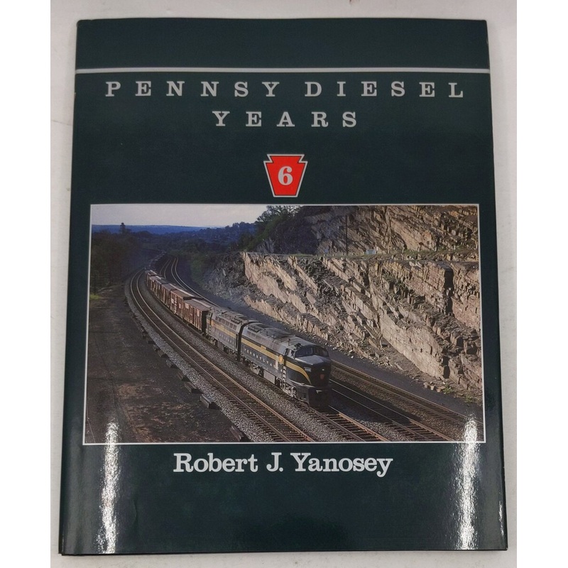 Pennsy Diesel Years: 6 Hardcover Book By Robert J. Yanosey EX