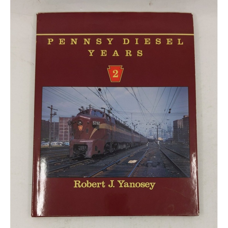 Pennsy Diesel Years, Vol. 2 Hardcover Book By Robert J. Yanosey EX