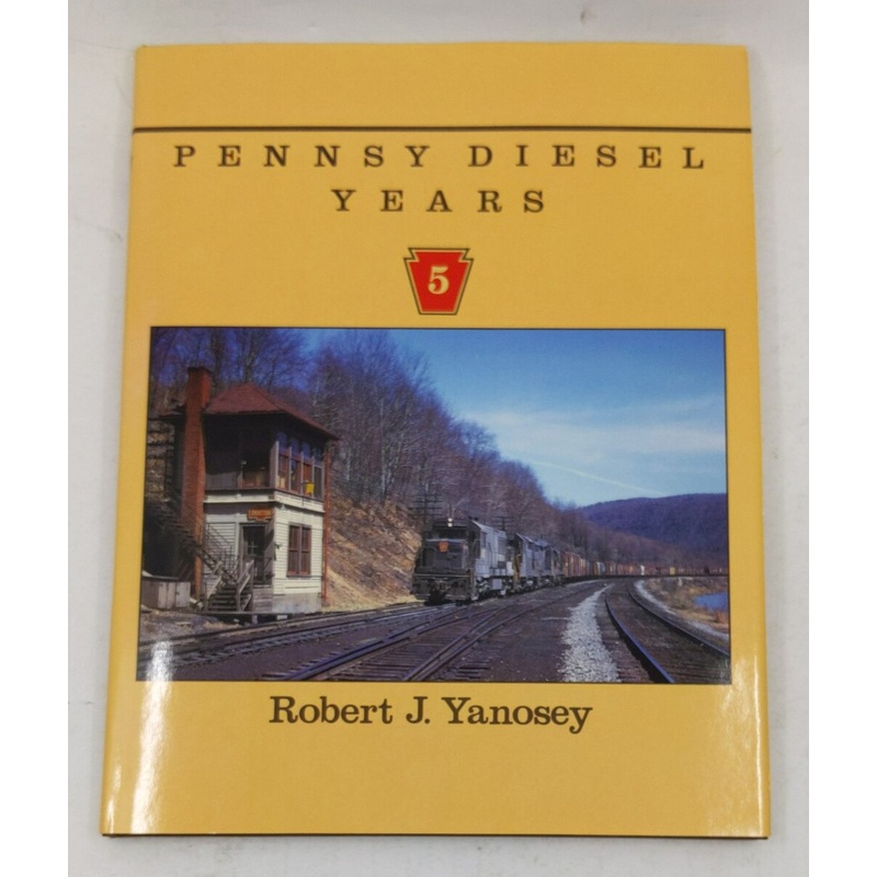Pennsy Diesel Years, Vol. 5 Hardcover Book By Robert J. Yanosey EX