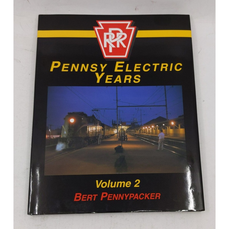 Pennsy Electric Years, Vol. 2 Hardcover Book By Bert Pennypacker LN