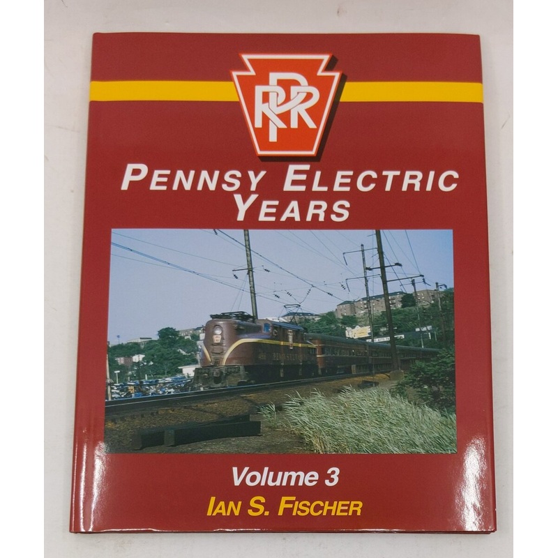 Pennsy Electric Years, Vol. 3 Hardcover Book By Ian S. Fischer LN