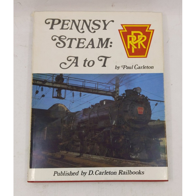 Pennsy Steam, A to T Hardcover Book By Paul Carleton EX