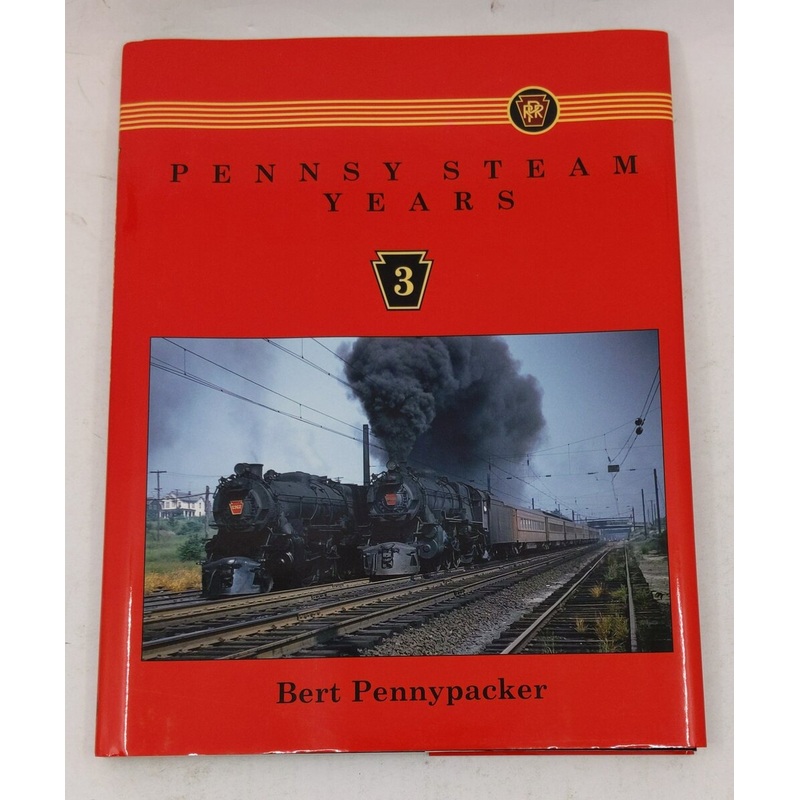 Pennsy Steam Years, Vol. 3 Hardcover Book By Bert Pennypacker LN