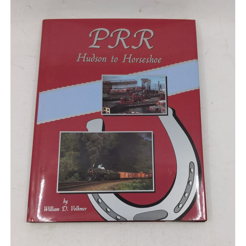PRR: Hudson to Horseshoe Hardcover Book By William D. Volkmer EX
