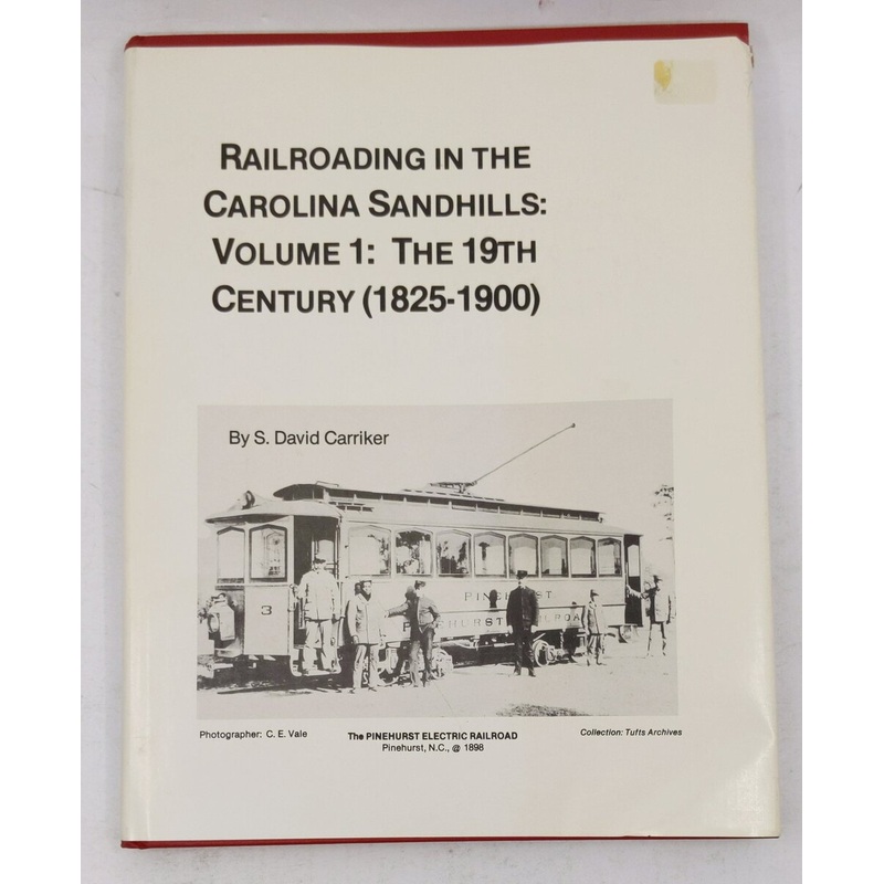Railroading In The Carolina Sandhills: Volume 1 Hardcover Book S. David Carriker EX