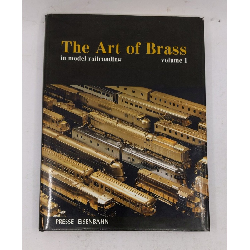 The art of brass in model railroading: Volume 1 Hardcover Book By Seichi Kumata VG