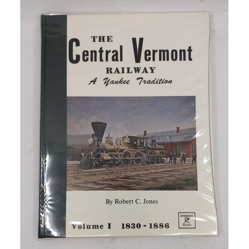 The Central Vermont Railway: A Yankee Tradition Vol.I Hardcover Book Robert C. J LN