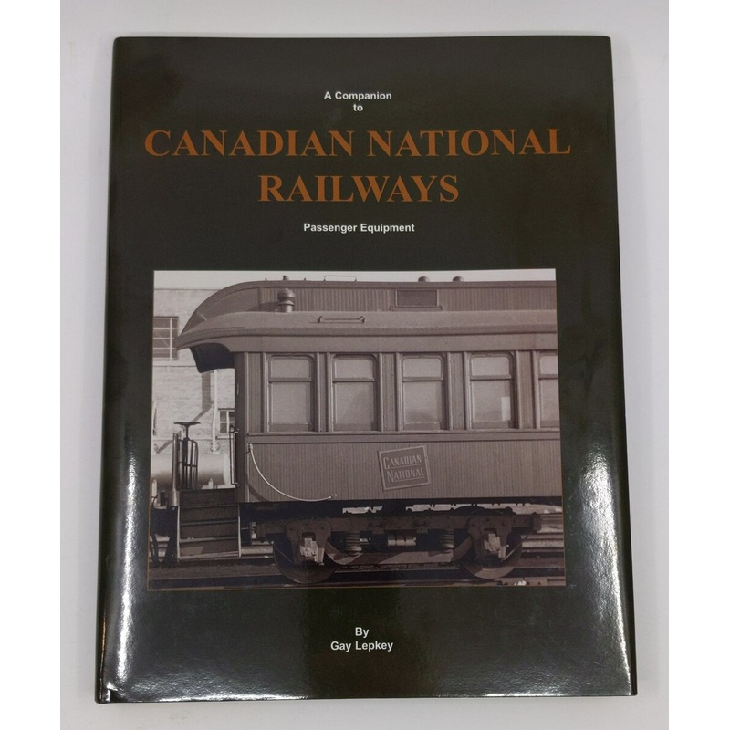 A Companion to Canadian National Railways Hardcover Book By Gay Lepkey LN