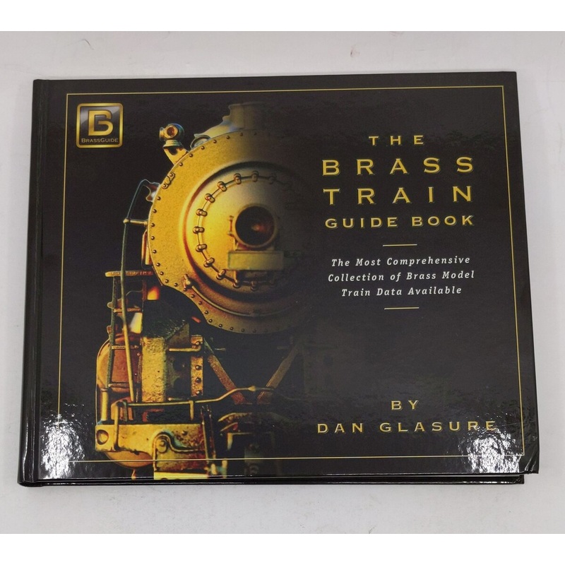 Brass Model Trains Price & Data Guide, Vol. 2 Hardcover Book By Dan Glasure LN