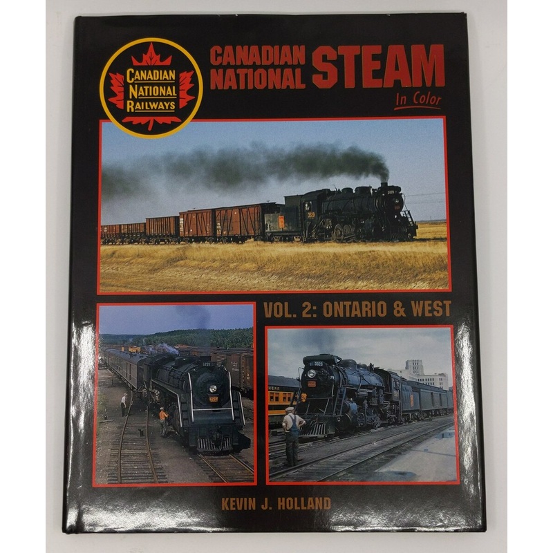 Canadian National Steam in Color, Vol. 2 Hardcover Book By Kevin J. Holland LN