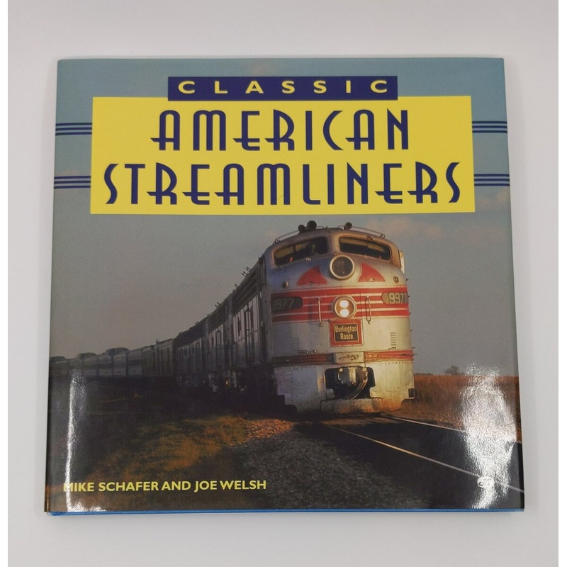 Classic American Streamliners Hardcover Book By Mike Schafer, Joe Welsh LN