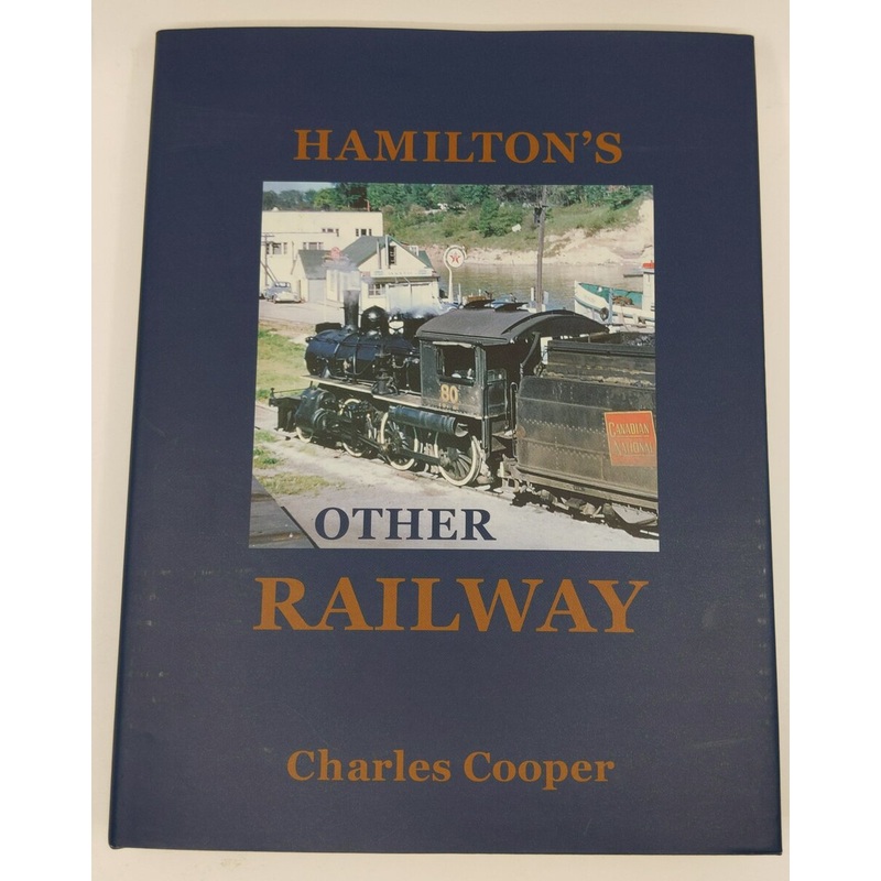 Hamilton’s Other Railways Hardcover Book By Charles Cooper LN