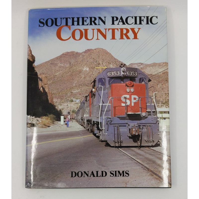 Southern Pacific Country Hardcover Book By Donald Sims LN
