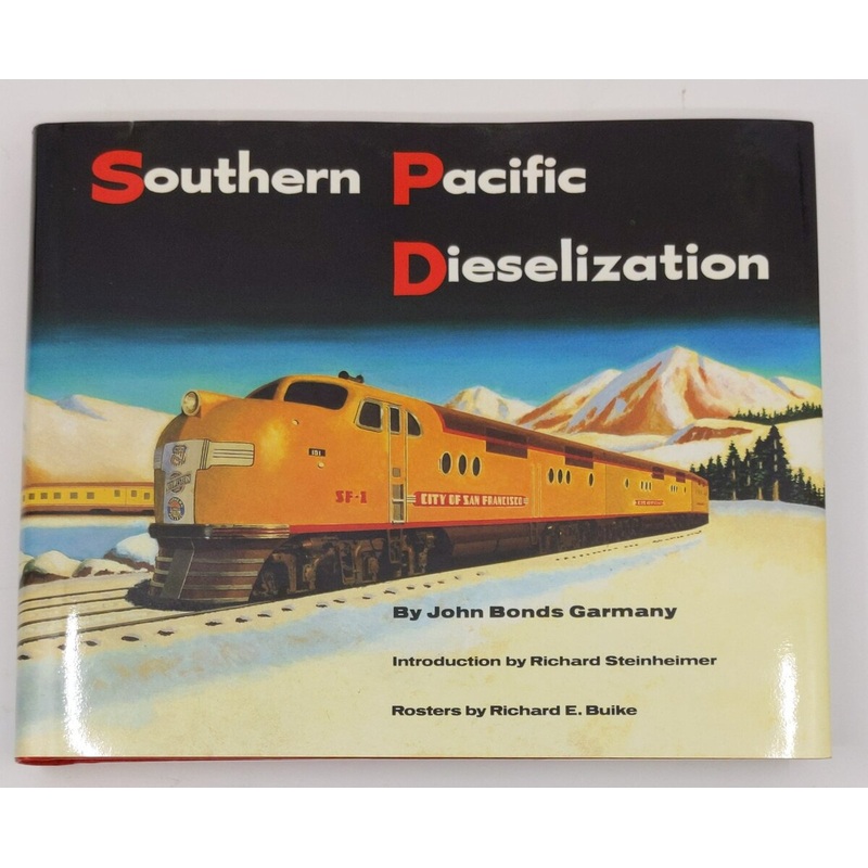 Southern Pacific Dieselization Hardcover Book By John Bonds Garmany LN