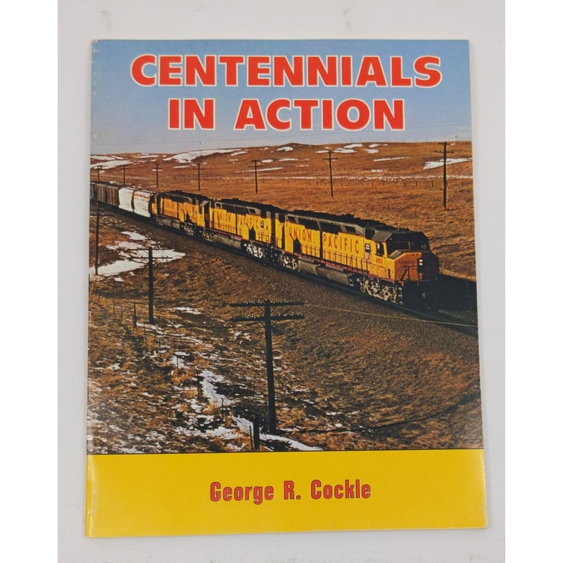 Union Pacific’s Centennials in Action Paperback Book By George R. Cockle EX