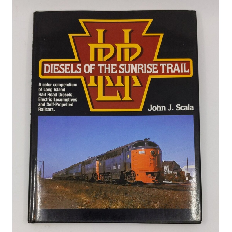 Diesels of the Sunrise Trail Hardcover Book By John J Scala EX