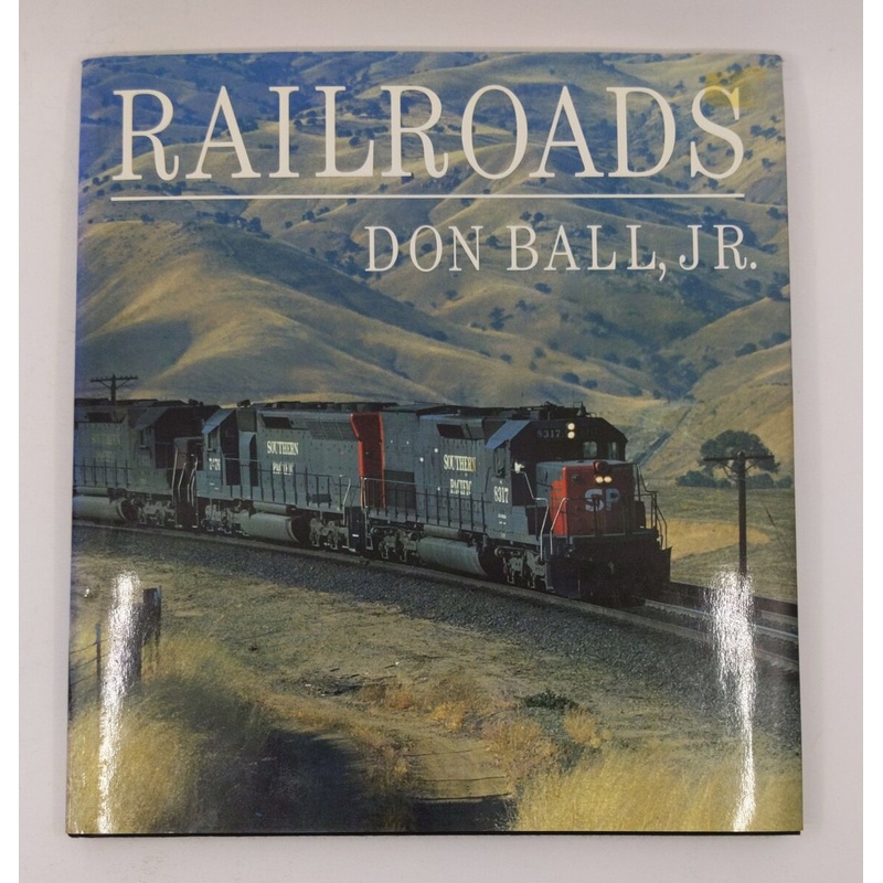 Railroads Hardcover Book By Don Ball EX