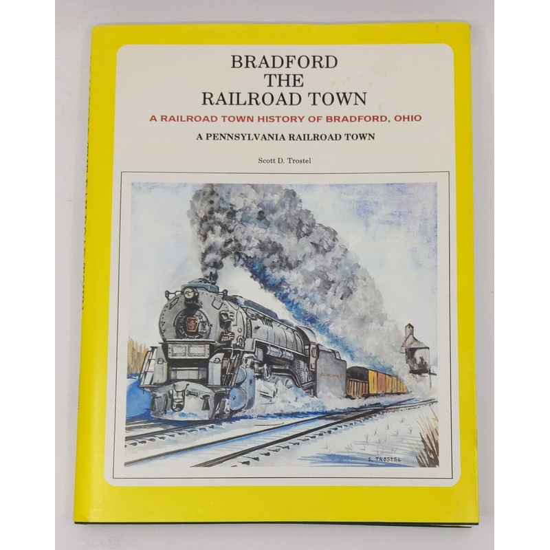 Bradford the Railroad Town Hardcover Book By Scott D. Trostel VG
