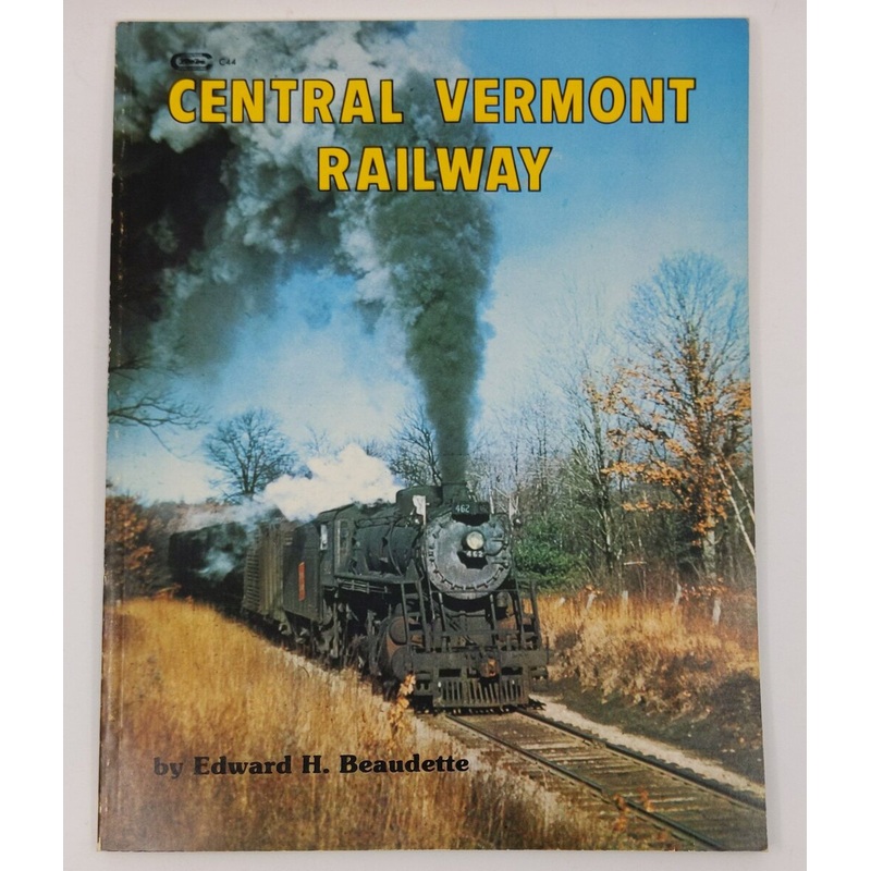 Central Vermont Railway Paperback Book By Edward H. Beaudette EX