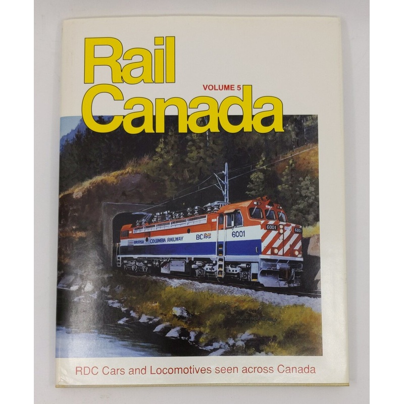Rail Canada Volume 5 Hardcover Book By Donald C. Lewis EX