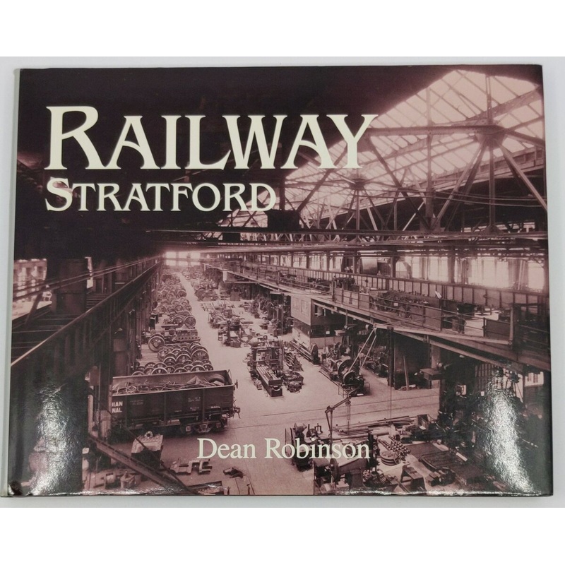 Railway Stratford Hardcover Book By Dean Robinson LN