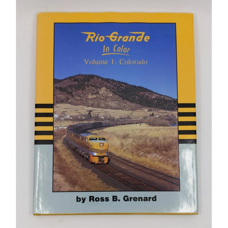 Rio Grande in Color, Vol. 1: Colorado Hardcover Book By Ross B. Grenard EX