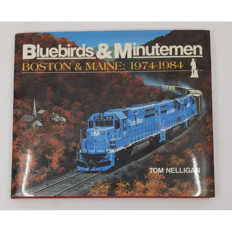 Bluebirds and Minutemen : Boston & Maine Hardcover Book By Tom Nelligan EX