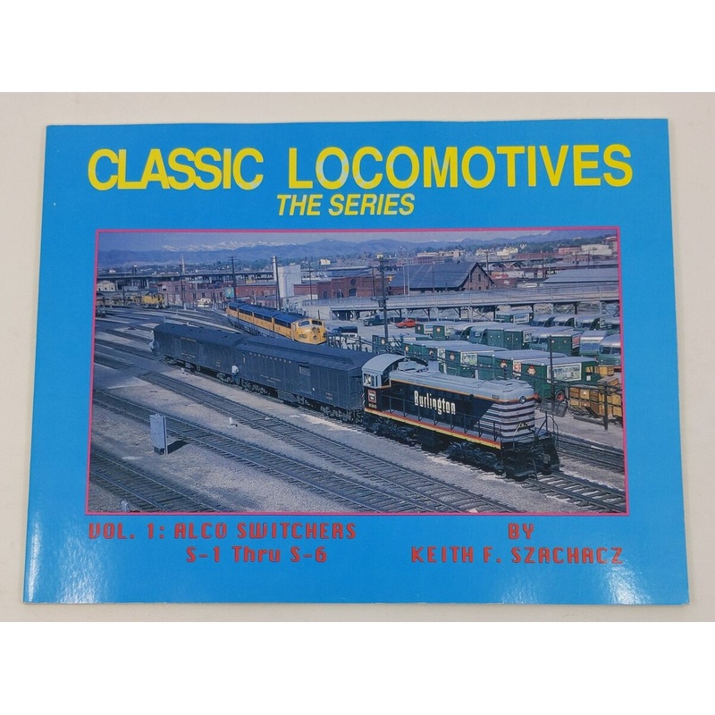 classic locomotives the series volume 1 Paperback Book By Keith F. Szachacz EX