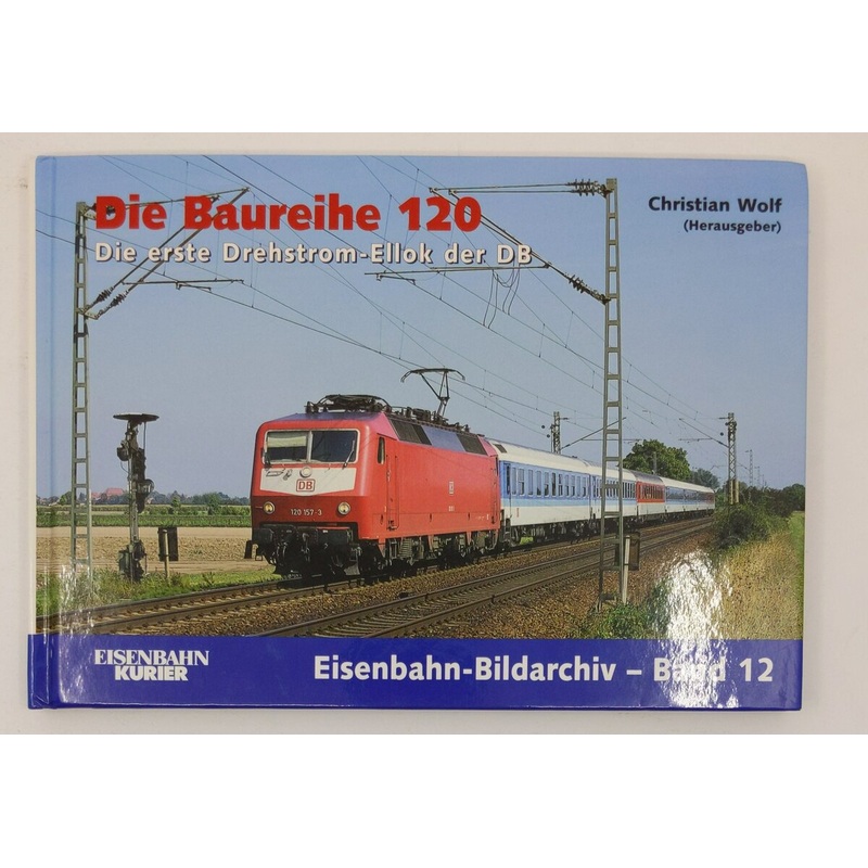 Die Baureihe 120 Hardcover Book By Christian Wolf LN
