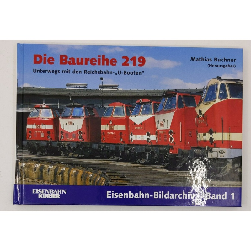 Die Baureihe 219. Hardcover Book By Heinrich Bauregger LN