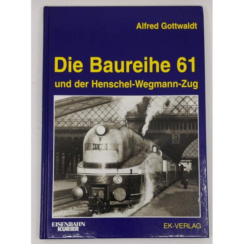 Die Baureihe 61 Hardcover Book By Alfred Gottwaldt LN