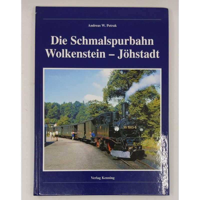Die Schmalspurbahn Wolkenstein – Jhstadt Hardcover Book By Andreas Petrak LN