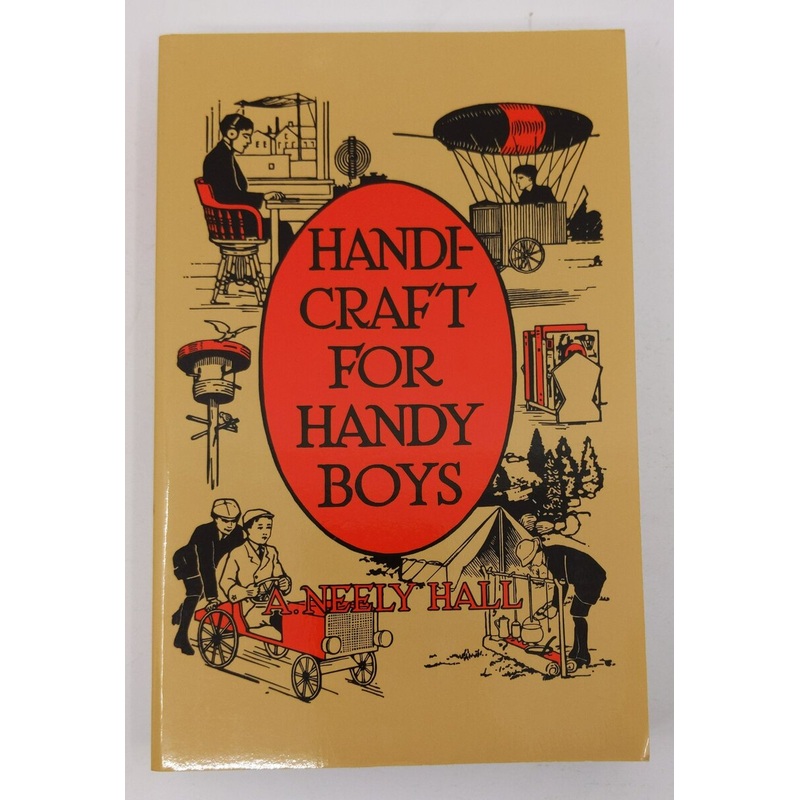 Handicraft for Handy Boys Paperback Book By A. Neely Hall LN