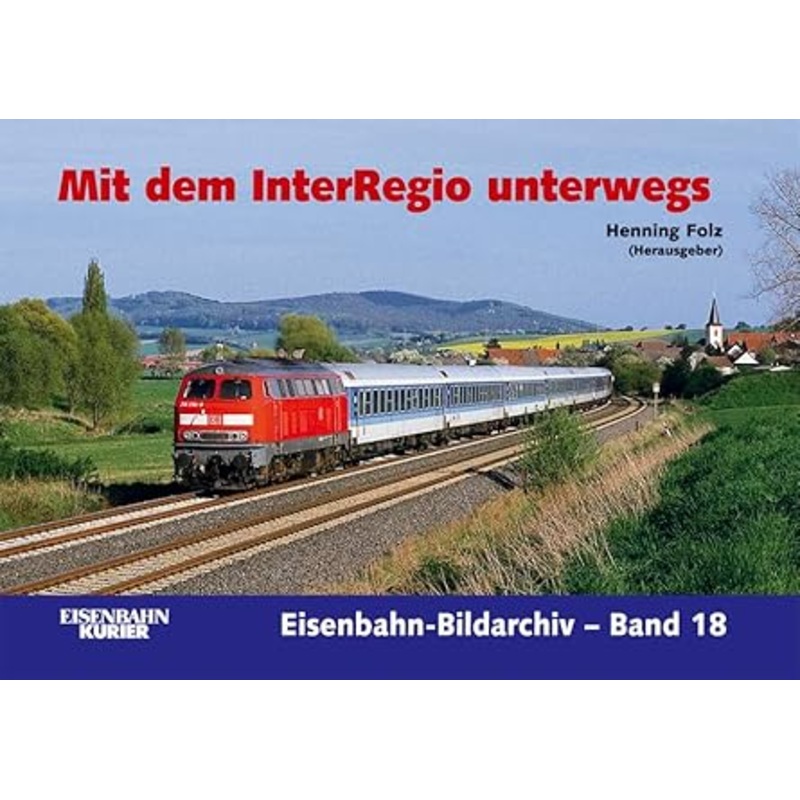 Mit dem Interregio unterwegs Hardcover Book By Henning Folz LN