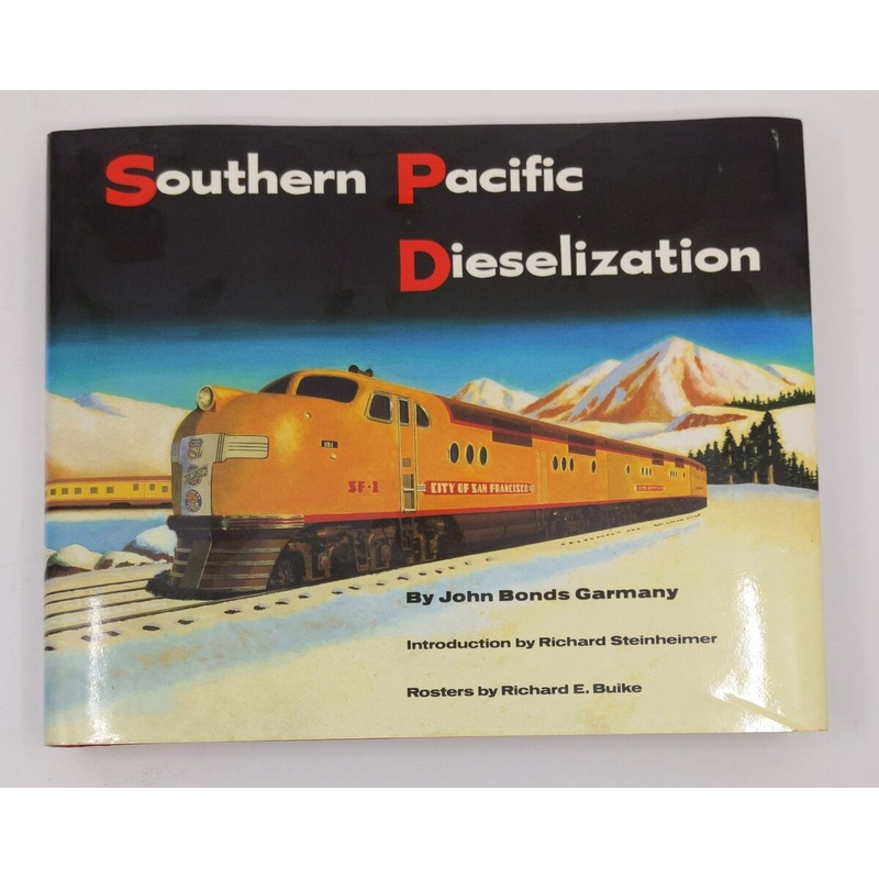 Southern Pacific Dieselization Hardcover Book By John Bonds Garmany EX