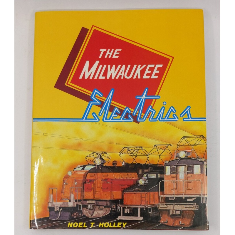 The Milwaukee Electrics Hardcover Book By Noel T. Holley LN