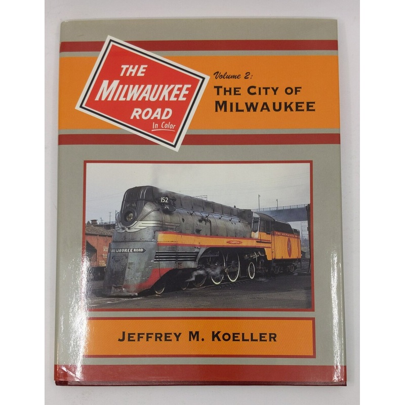 The Milwaukee Road In Color: Volume 2 Hardcover Book By  Jeffrey M. Koeller LN