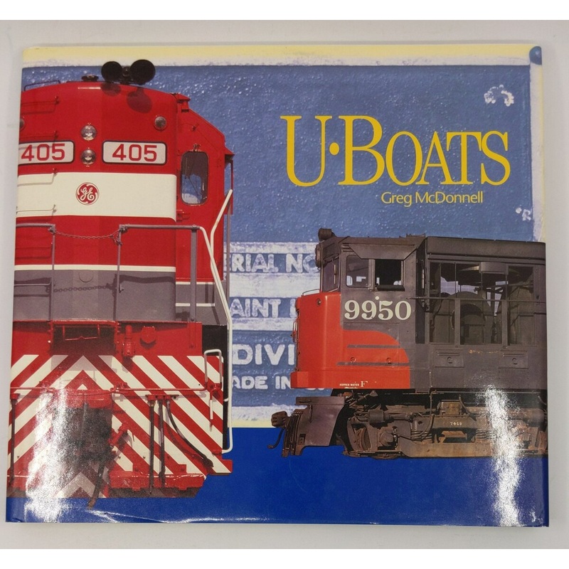 U-Boats: General Electric’s Diesel Locomotives Hardcover Book By Greg McDonnell EX