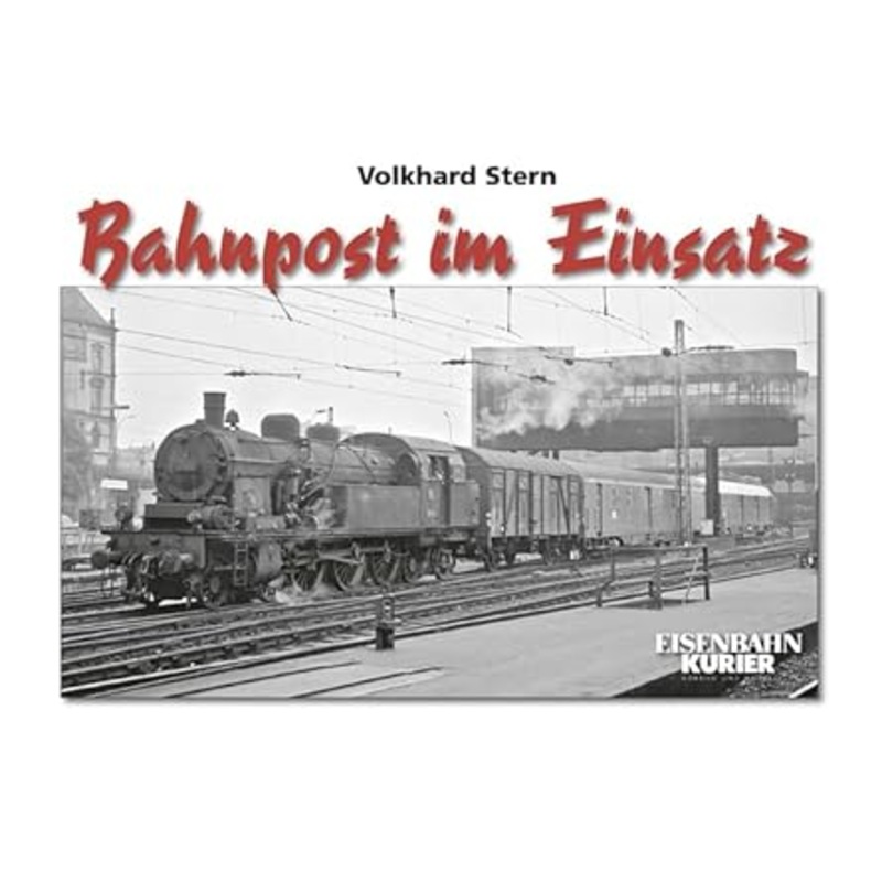 Bahnpost im Einsatz Hardcover Book By Volkhard Stern LN