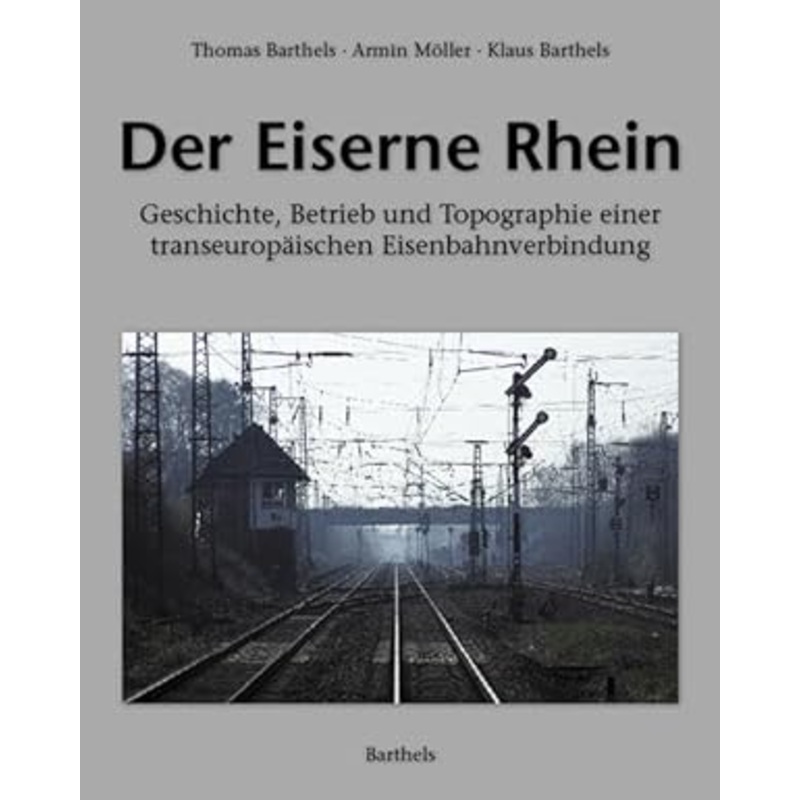 Der Eiserne Rhein Hardcover Book Thomas Barthels, Armin Moller, Klaus Barthels LN
