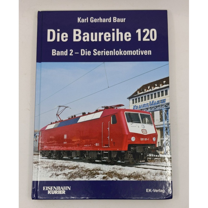 Die Baureihe 120 Hardcover Book By Karl Gerhard Baur LN