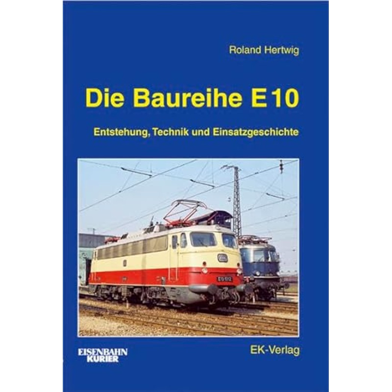 Die Baureihe E 10 Hardcover Book By Roland Hertwig LN