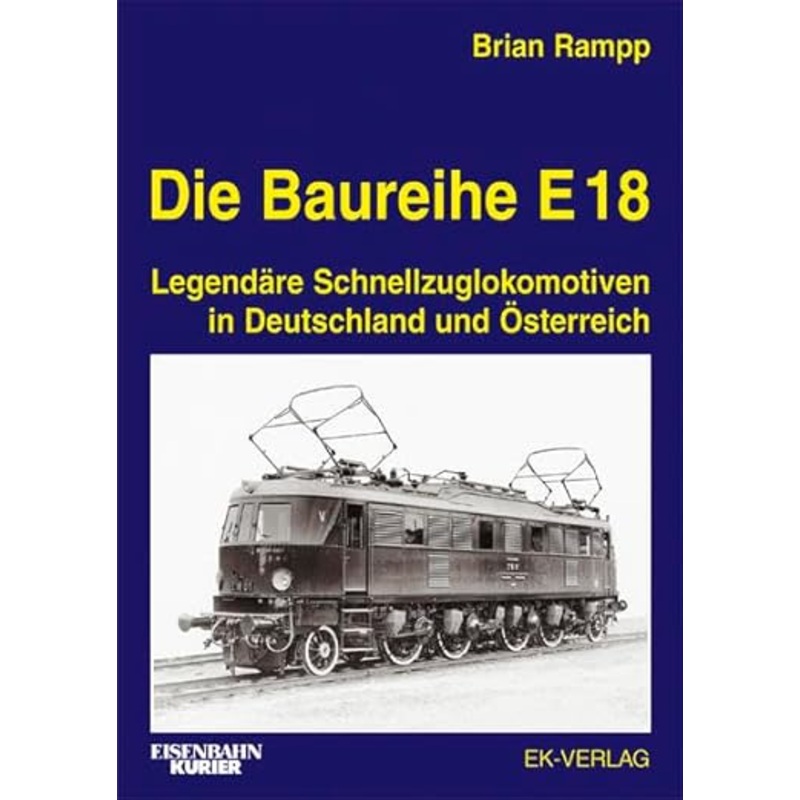 Die Baureihe E 18. Hardcover Book By Brian Rampp LN
