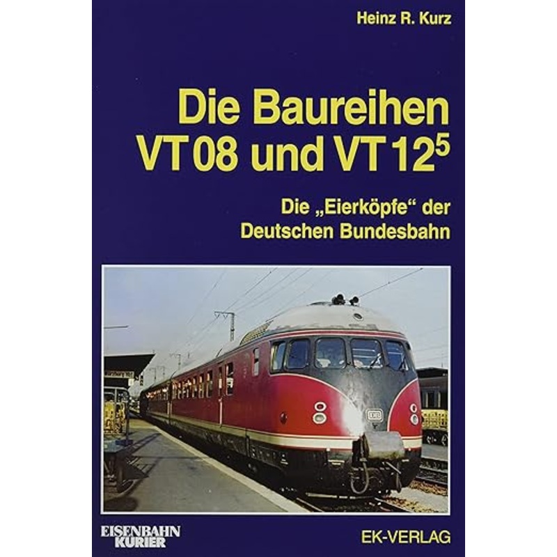Die Baureihen VT 08 und VT 125 Hardcover Book By Heinz R. Kurz LN