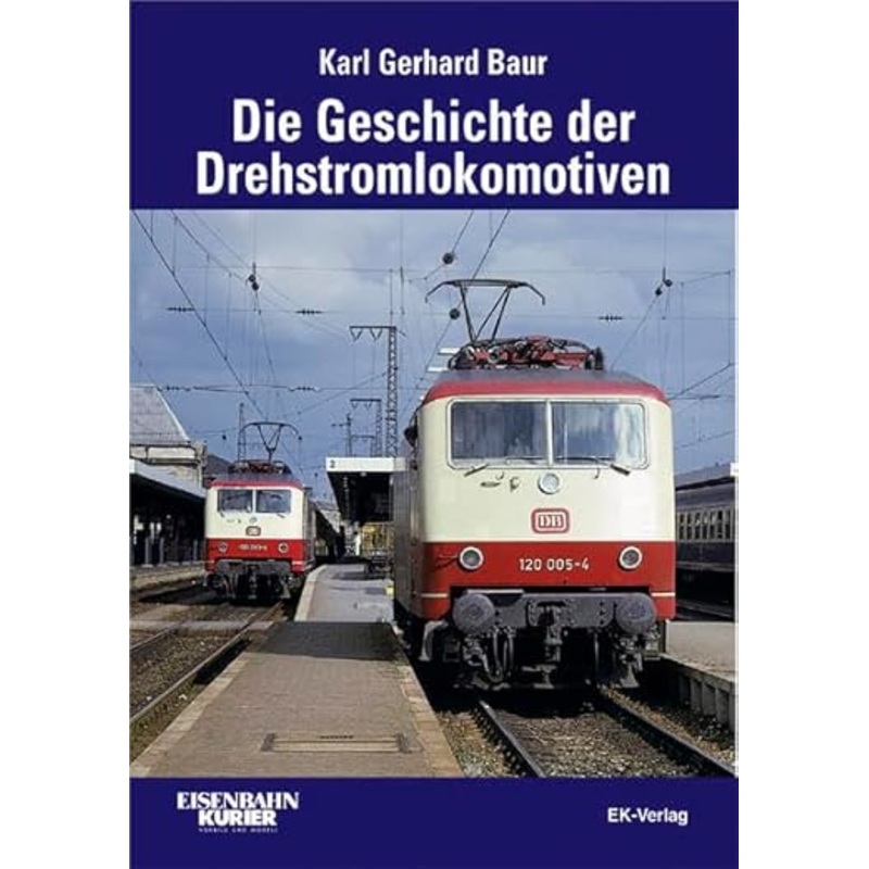 Die Geschichte der Drehstromlokomotive Hardcover Book By Karl Gerhard Baur LN