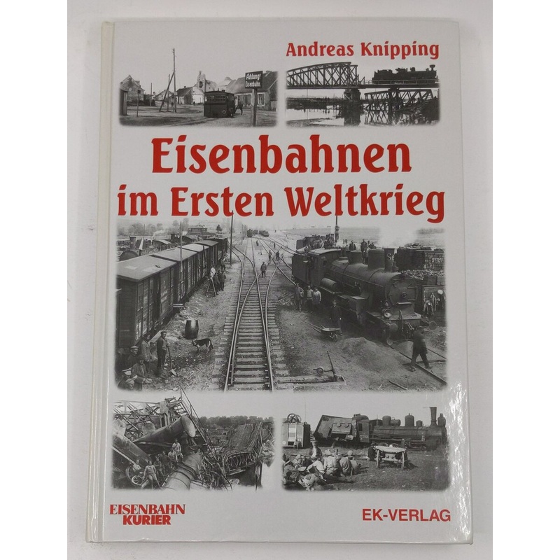 Eisenbahnen Im Ersten Weltkrieg Hardcover Book By andreas-knipping LN