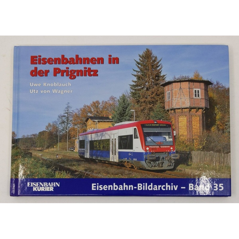 Eisenbahnen in der Prignitz Hardcover Book By Uwe Knoblauch, Utz von Wagner LN