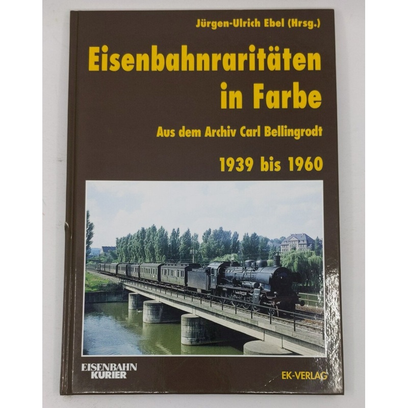 Eisenbahnraritten in Farbe Hardcover Book By Carl Bellingrodt EX